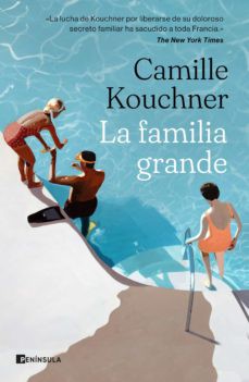 Camille Kouchner: La familia grande (2021, Península, Ediciones Península)