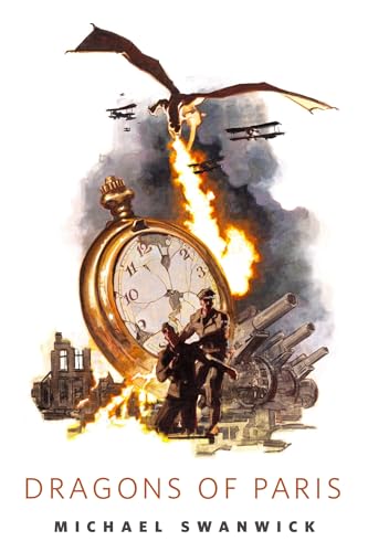 Michael Swanwick: Dragons of Paris (2024, Tor Books)