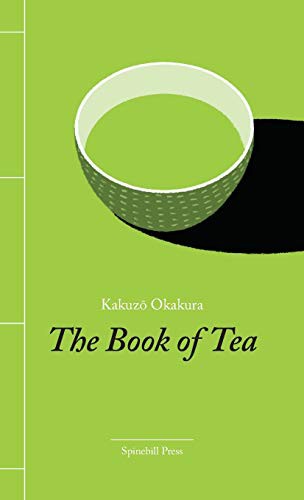 Okakura Kakuzo: The Book of Tea (Paperback, Spinebill Press)