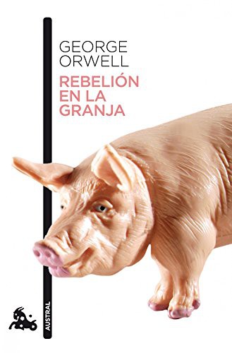 George Orwell, Rafael Abella Bermejo: Rebelión en la Granja (Paperback, Spanish language, 2006, Austral)