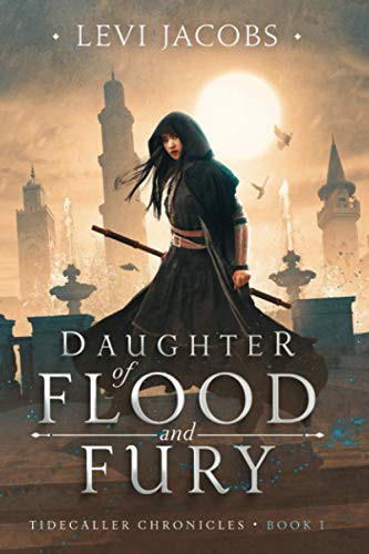 Levi Jacobs: Daughter of Flood and Fury (Paperback, 2021, Americon Industries)