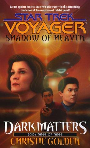 Christie Golden: Shadow of Heaven: Dark Matters Book Three (Paperback, 2000, Pocket Books)