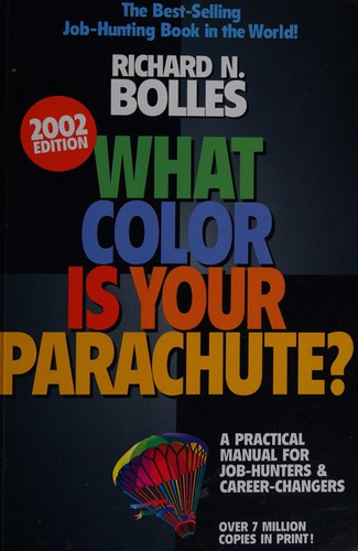 Richard Nelson Bolles: What color is your parachute? (2002, Ten Speed Press)