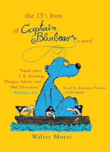 Walter Moers, Bronson Pinchot: The 13½ lives of Captain Bluebear (AudiobookFormat, 2010, Blackstone Audio)