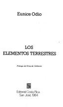 Eunice Odio: Los elementos terrestres (Spanish language, 1984, Editorial Costa Rica)