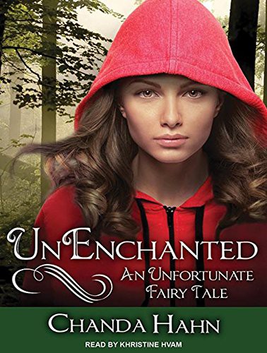 Khristine Hvam, Chanda Hahn: UnEnchanted (AudiobookFormat, 2014, Tantor Audio)