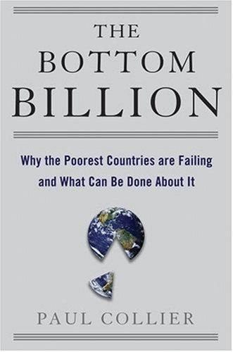 Paul Collier: The Bottom Billion (2007, Oxford University Press)