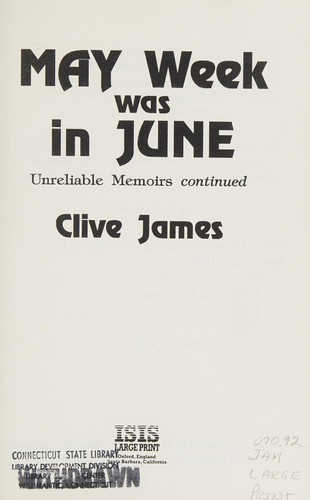 Clive James: May Week Was in June (Hardcover, 1991, ISIS Large Print Books)
