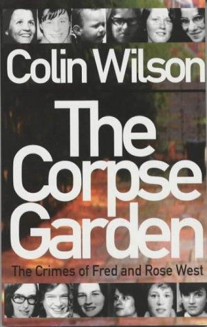 Colin Wilson: The Corpse Garden (Paperback, 1998, Forum Press / True Crime Library)