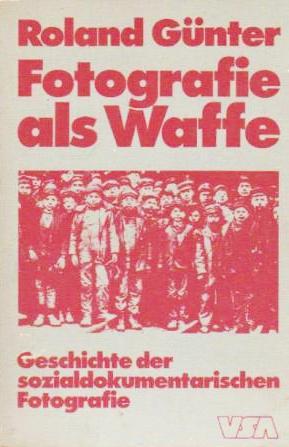 Roland Günter, Roland Günter: Fotografie als Waffe (German language, 1977, VSA: Verlag)