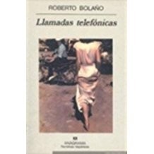 Roberto Bolaño: Llamadas telefónicas (Spanish language, 1997, Editorial Anagrama)
