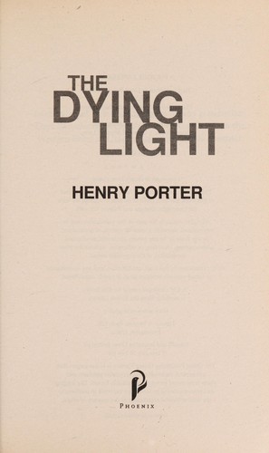 Porter, Henry: The dying light (2009, Orion)