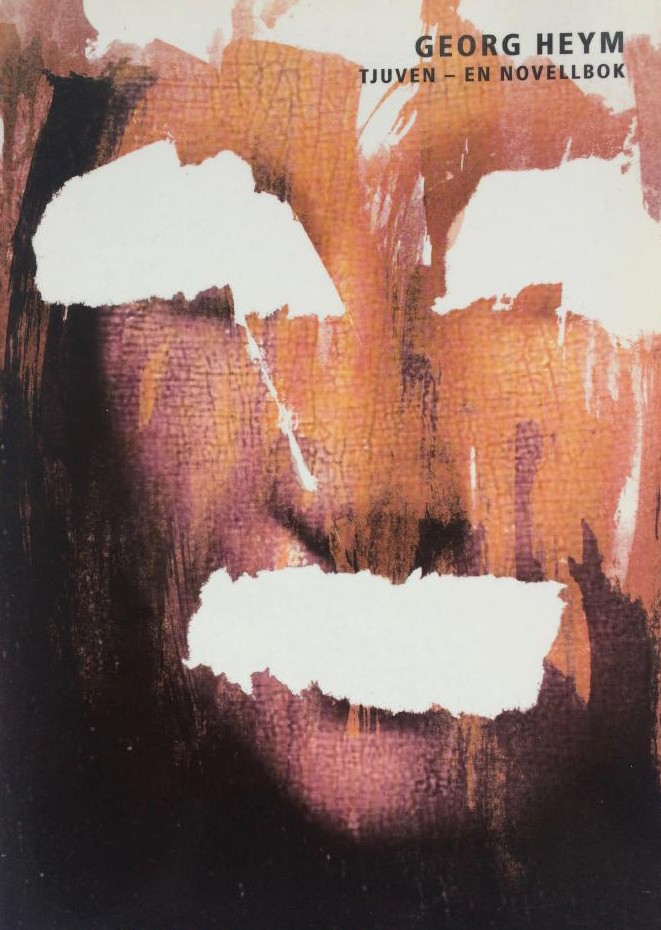 Georg Heym: Tjuven (Paperback, swedish language, 2007, Alastor Press)