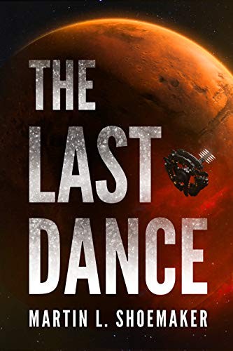 Martin L. Shoemaker: The Last Dance (Paperback, 2019, 47North)