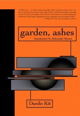 Danilo Kiš: Garden, ashes (2003, Dalkey Archive Press)