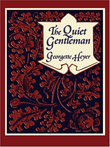 Georgette Heyer: The Quiet Gentleman (Hardcover, 2006, Thorndike Press)