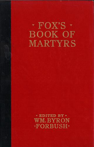 John Foxe: Fox's book of martyrs (1926, The John C. Winston company)