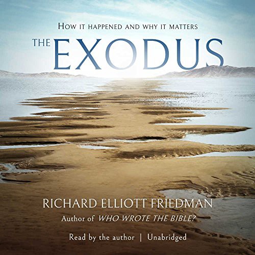 Richard Elliott Friedman: The Exodus (AudiobookFormat, 2017, Blackstone Audio, Inc., Blackstone Audiobooks)