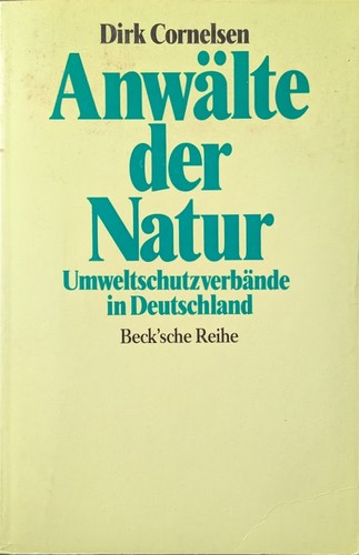 Dirk Cornelsen: Anwälte der Natur (German language, 1991, C.H. Beck)