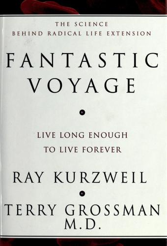 Raymond Kurzweil: Fantastic voyage (2004, Rodale, Distributed to the trade by Holtzbrinck Publishers)