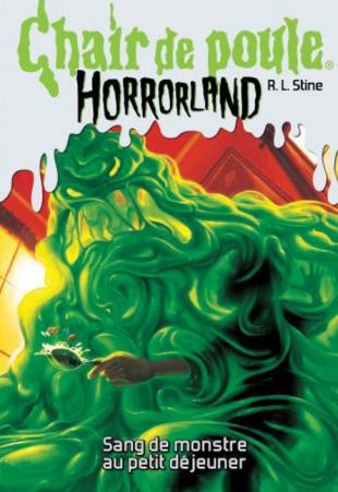 R. L. Stine: Chair de Poule Horrorland 03 Sang De Monstre au petit Dejuner (2010, Scholastic)
