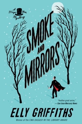 Elly Griffiths: Smoke and Mirrors (Paperback, 2017, Mariner Books)