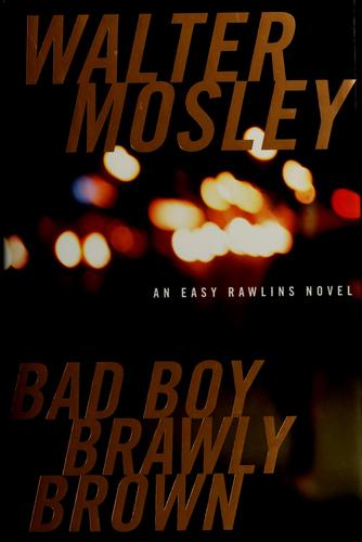 Walter Mosley: Bad Boy Brawly Brown (2002, Little, Brown, and Co.)