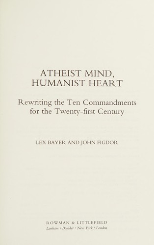 Lex Bayer: Atheist mind, humanist heart (2014, Rowman & Littlefield)