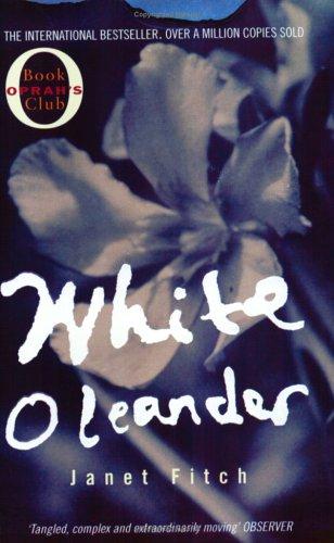 Janet Fitch: White Oleander (2000, Virago Press Ltd)