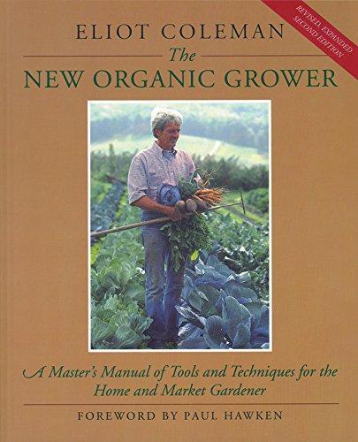Eliot Coleman: The new organic grower (1995)