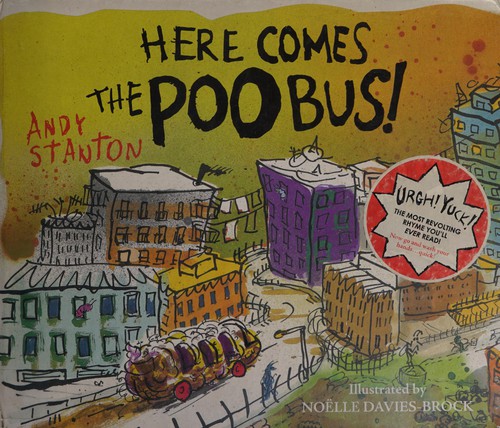 Andy Stanton: Here comes the poo bus (2011, Puffin)