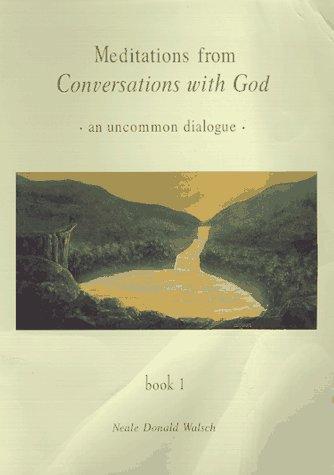 Neale Donald Walsch: Meditations from Conversations with God. (1997, Berkley Books)