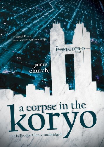 Feodor Chin, James Church: A Corpse in the Koryo (AudiobookFormat, 2011, Blackstone Audio, Inc., Blackstone Audiobooks)