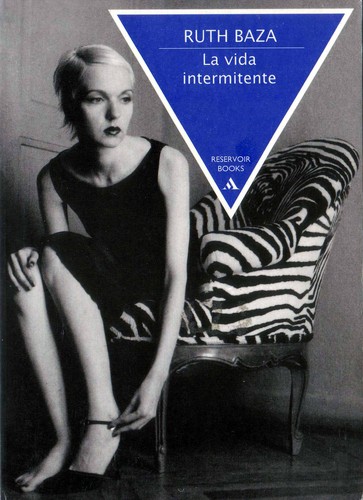 Ruth Baza: La vida intermitente (Paperback, Spanish language, 1999, Mondadori)