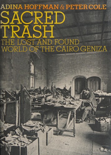 Adina Hoffman: Sacred trash (2010, Nextbook, Schocken)