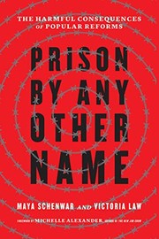Maya Schenwar, Victoria Law, Michelle Alexander: Prison by Any Other Name (Hardcover, 2020, The New Press)