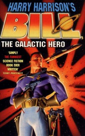 Harry Harrison: Bill, the Galactic Hero (1999, Gollancz)