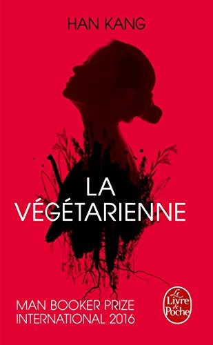 Han Kang (duplicate): La végétarienne (Paperback, French language, 2016, Le Livre de Poche)