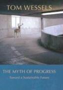 Tom Wessels: The Myth of Progress (Hardcover, 2006, University of Vermont Press)