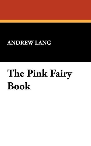 Andrew Lang: The Pink Fairy Book (2008, Wildside Press)