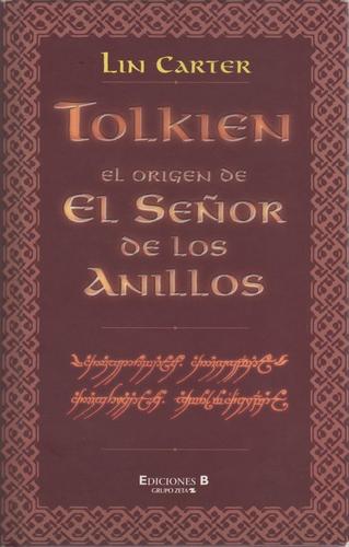 Lyn Carter, Linwood Vrooman Carter: Tolkien: El origen de El Señor de los Anillos (Hardcover, Spanish language, 2002, Ediciones B)