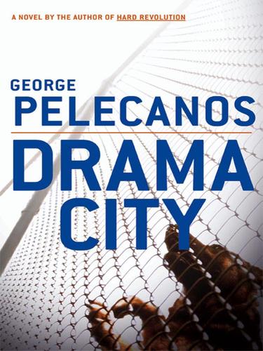 George P. Pelecanos: Drama City (EBook, 2005, Little, Brown and Company)