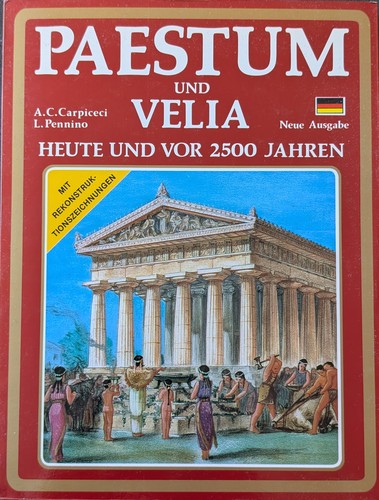 Alberto Carlo Carpiceci, Luciano Pennino: Paestum & Velia: Heute und vor 2500 Jahren (1992, Matonti Salerno)