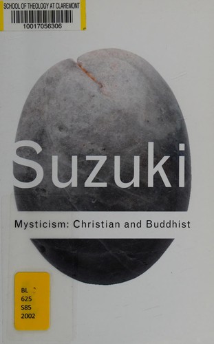 Daisetsu Teitaro Suzuki: Mysticism (2002, Routledge)