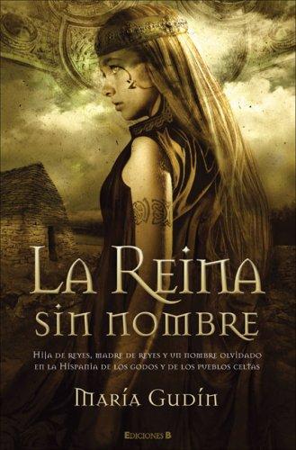 Maria Gudin, María Gudín: La reina sin nombre (Hardcover, Spanish language, 2007, Ediciones B)