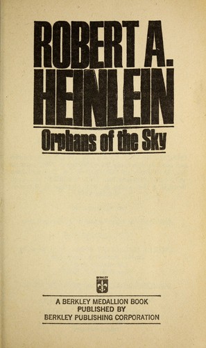 Robert A. Heinlein: Orphans Of The Sky (1976, Berkley)