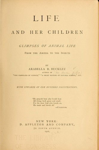 Arabella B. Buckley: Life and her children (1901, D. Appleton and company)
