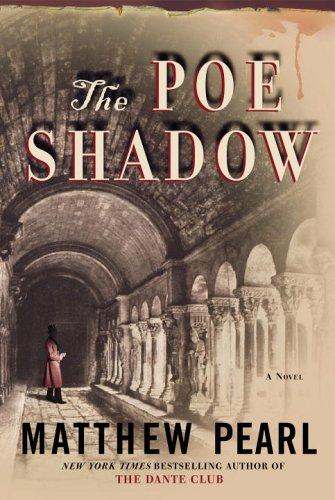 Matthew Pearl: The Poe shadow (2006, Random House)