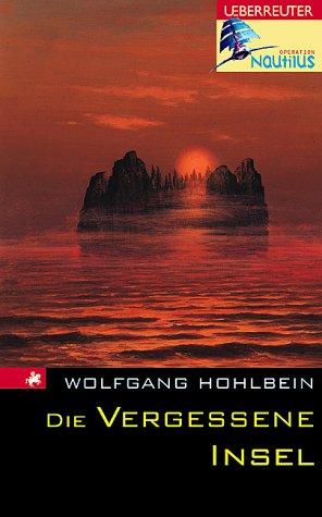 Wolfgang Hohlbein: Die vergessene Insel (Paperback, German language, 2001, Ueberreuter)