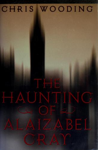 Chris Wooding: The Haunting of Alaizabel Cray (2004, Orchard Books)